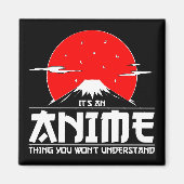 Het is een Anime ding dat je niet begrijpt Anime Magneet (Voorkant)