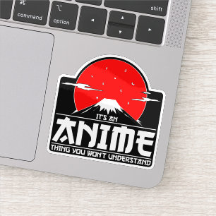 Het is een Anime ding dat je niet begrijpt Anime Sticker