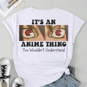 Het is een anime ding dat je niet zou begrijpen t-shirt