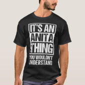 Het is een anita dat je niet eerst zou begrijpen t-shirt (Voorkant)