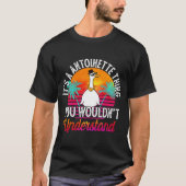 Het is een antoinette die je niet zou begrijpen.. t-shirt (Voorkant)