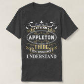 Het is een appleton dat je niet zou begrijpen t-shirt (Design voorkant)