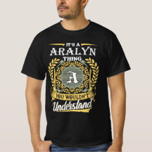 Het is een Aralyn-ding dat je niet zou begrijpen
