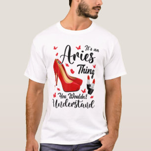 Het is een Aries die Birthday Red Heels Astrology  T-shirt
