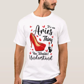 Het is een Aries die Birthday Red Heels Astrology  T-shirt