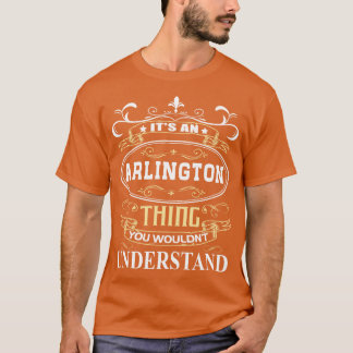 Het is een Arlington hoogte die je niet zou begrij T-shirt