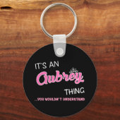 Het is een Aubrey ding dat je niet zou begrijpen Sleutelhanger (Voorkant)