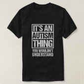 Het is een autisme dat je niet zou begrijpen Autis T-shirt (Design voorkant)