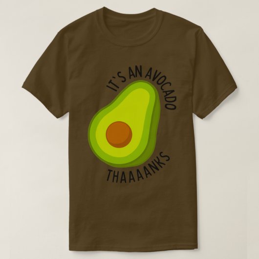 Het is een Avocado-Bedankt 13 T-shirt (Design voorkant)
