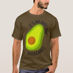 Het is een Avocado-Bedankt 13 T-shirt