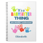 Het is een Babysitter ding dat je niet zou begrijp Notitieboek (Voorkant)