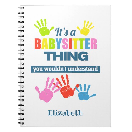 Het is een Babysitter ding dat je niet zou begrijp Notitieboek (Voorkant)