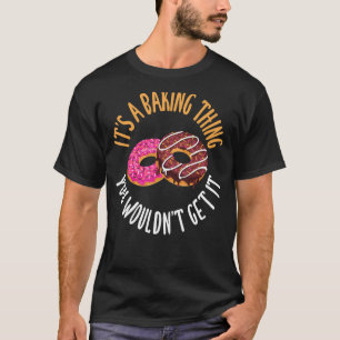 Het is een baking die je niet zou krijgen. t-shirt
