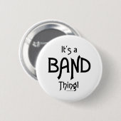 Het is een Band Ding. Ronde Button 5,7 Cm (Voorkant /achterkant)
