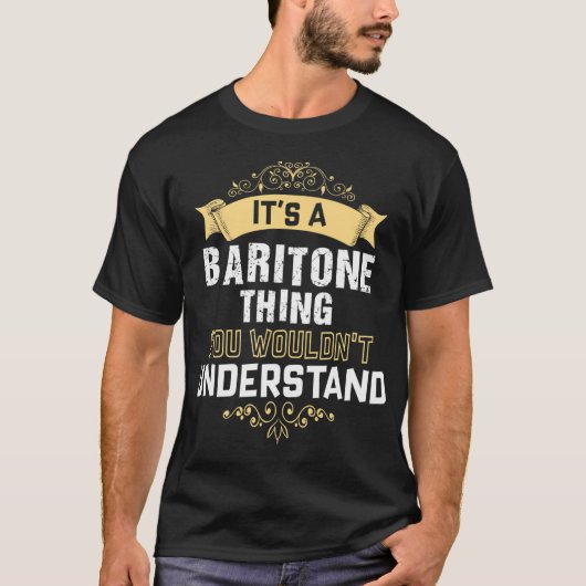 Het is een bariton ding dat je niet zou begrijpen t-shirt (Voorkant)