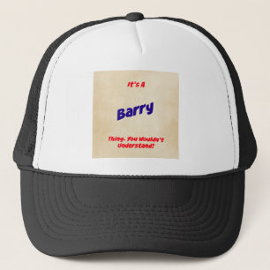 Het is een Barry Ding. Je zou het niet begrijpen. Trucker Pet