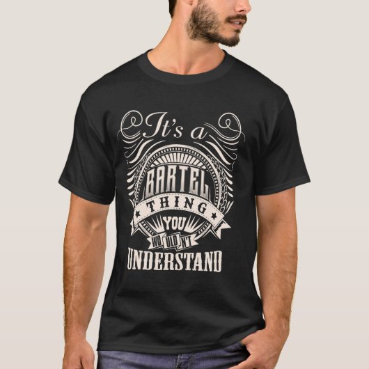 Het is een Bartel ding dat je Bartel niet zou begr T-shirt (Voorkant)