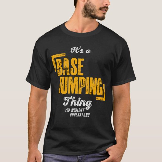Het is een Base Jumping Thing - Base Jumper T-shirt (Voorkant)