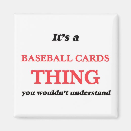 Het is een Baseball Cards ding, je zou niet onders Magneet (Voorkant)
