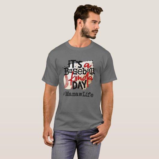 Het is een Baseball Kinda Day T Baseball Mamaw Lif T-shirt (Voorkant volledig)