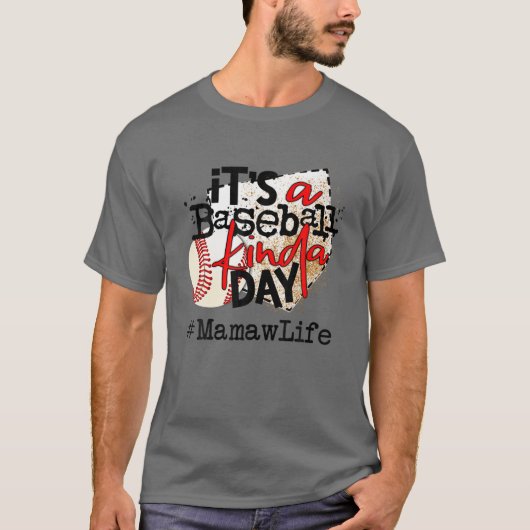 Het is een Baseball Kinda Day T Baseball Mamaw Lif T-shirt (Voorkant)