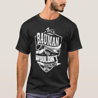 Het is een Bauman-ding T-shirt