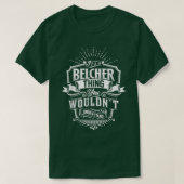 Het is een BELCHER ding dat je niet zou begrijpen T-shirt (Design voorkant)