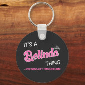 Het is een Belinda ding dat je niet zou begrijpen Sleutelhanger (Voorkant)