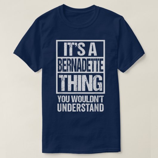 Het is een Bernadette die je niet zou begrijpen. T-shirt (Design voorkant)