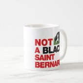 Het is een BERNese Mtn Dog, geen BLACK St Bernard  Koffiemok (Voorkant rechts)