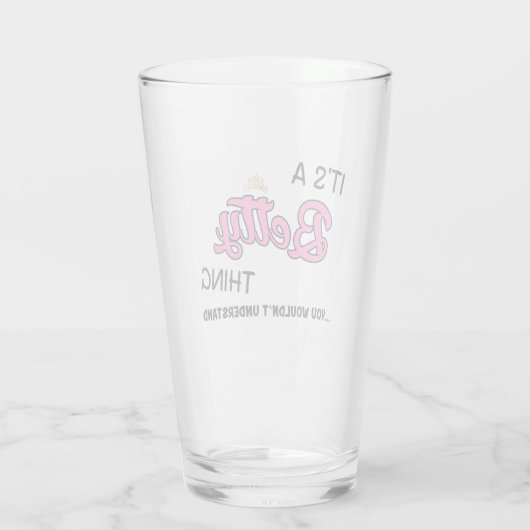 Het is een Betty ding dat je niet zou begrijpen Glas (Achterkant)