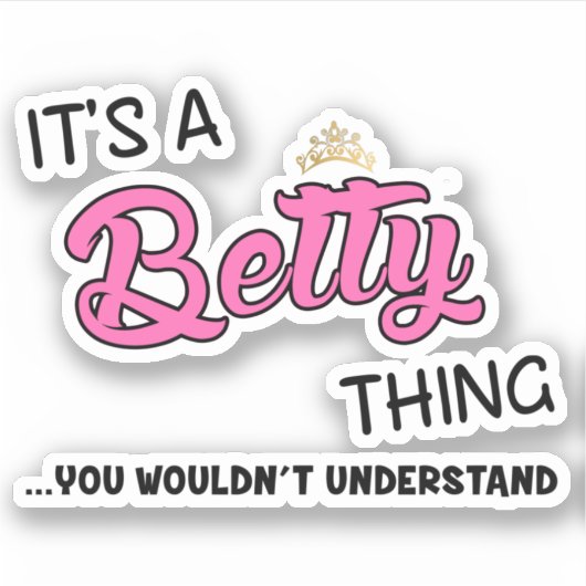 Het is een Betty ding dat je niet zou begrijpen Sticker (Voorkant)