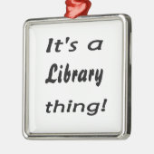 Het is een bibliotheekding! metalen ornament (Links)