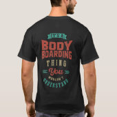 Het is een biodyboarding ding | T-shirt (Achterkant)