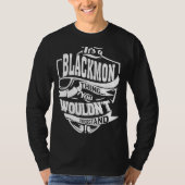 Het is een BLACKMON ding T-shirt (Voorkant)