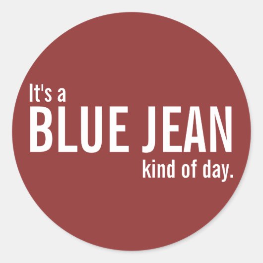 Het is een Blue Jean soort dag rode Casual Sticker (Voorkant)
