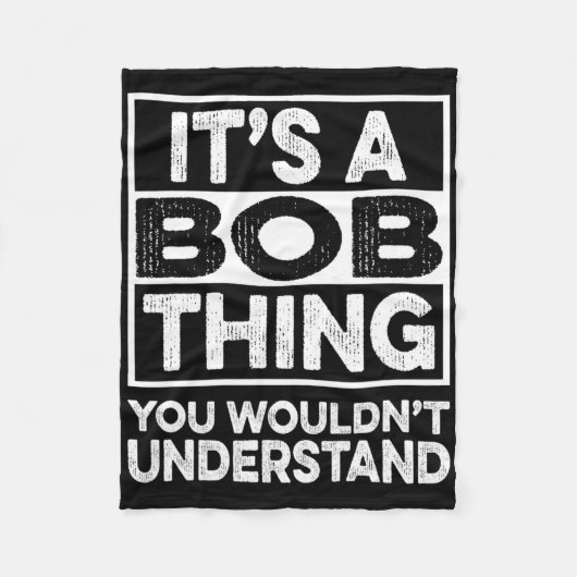 Het Is Een Bob-Ding Dat Je Niet Zult Begrijpen Fun Fleece Deken (Voorkant)