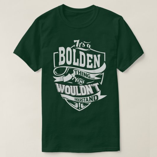Het is een BOLDEN Ding Gifts. T-shirt (Design voorkant)