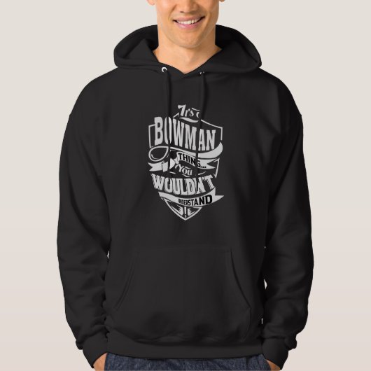 Het is een Bowman ding Hoodie (Voorkant)