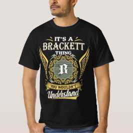 Het is een Brackett-ding dat je niet kunt begrijpe T-shirt