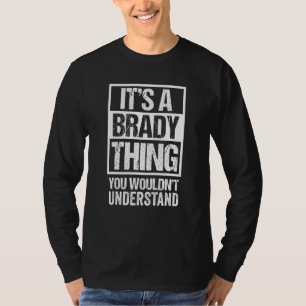 Het is een Brady ding dat je achternaam niet zou b T-shirt