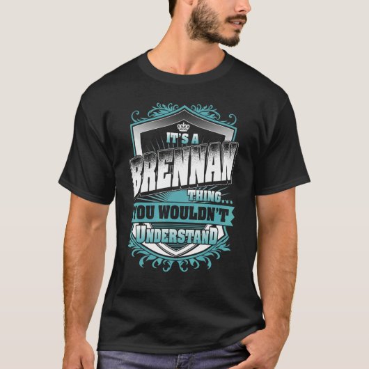 Het is een Brennan ding dat je niet zou begrijpen. T-shirt (Voorkant)