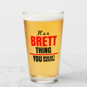 Het is een Brett ding dat je niet zou begrijpen Glas