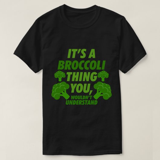 Het is een broccoli ding dat je niet zou begrijpen t-shirt (Design voorkant)