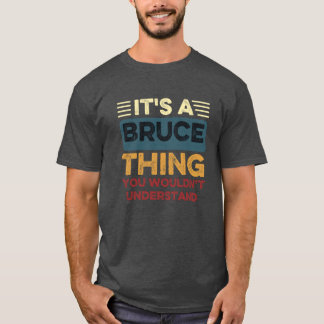 Het is een Bruce-ding dat je niet zult begrijpen f T-shirt