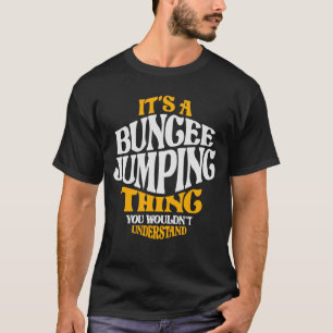 Het is een Bungee Jumping Thing - Jungee Jumper T-shirt