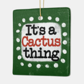 Het is een cactus ding Ornament (Links)