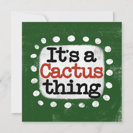Het is een cactus ding Wenskaart Kaart (Voorkant)