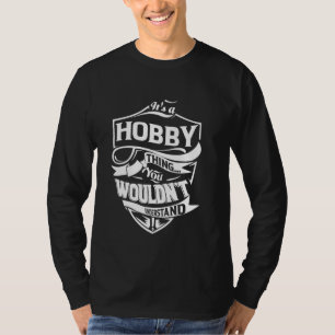 Het is een cadeau voor HOBBY-dingen T-shirt