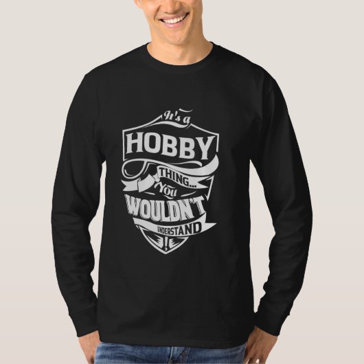 Het is een cadeau voor HOBBY-dingen T-shirt (Voorkant)